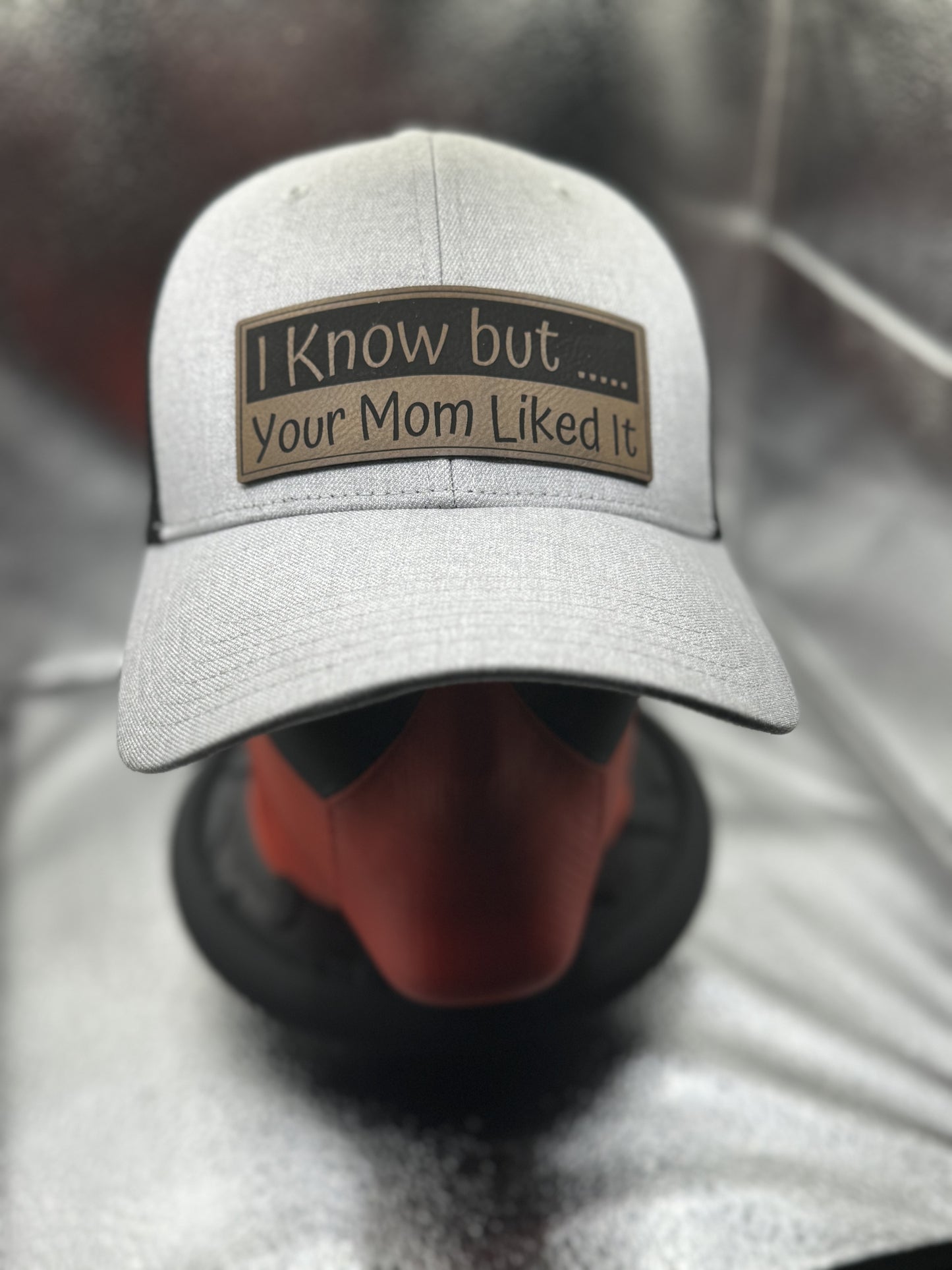 I Know but…. Your mom liked it Trucker Style Hats